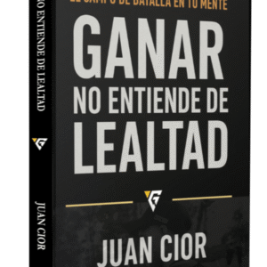 El campo de batalla en tu mente: Ganar no entiende de lealtad (copia)